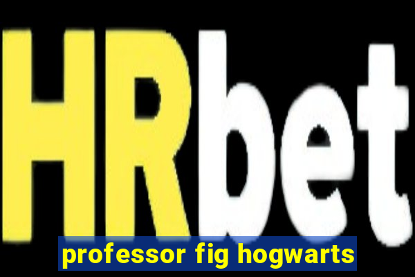 professor fig hogwarts